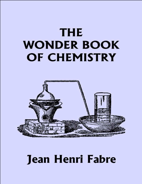 Book cover of The Wonder Book of Chemistry by Jean Henri Fabre Book cover of The Wonder Book of Chemistry by Jean Henri Fabre
